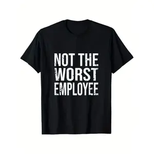 Funny Not The Worst Employee Graphic T Shirt Unisex Casual Round Neck 100 Cotton Lightweight Breathable For Everyday Wear