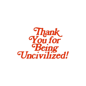 Uncivilized Store