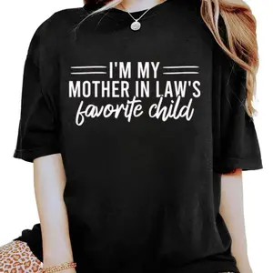 I'm My Mother In Law's Favorite Child T Shirt, Daughter In Law Gifts, Mother's Day Shirt, Funny Mil Sweatshirt, Mom, Humor Hoodie, Unisex Sweater Pullover Tee