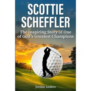 Scottie Scheffler: The Inspiring Story of One of Golf's Greatest Champions