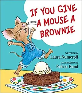USED-If You Give a Mouse: If You Give a Mouse a Brownie by Laura Numeroff (Paperback)