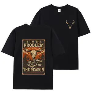 If I'm The Problem, You're The Reason  100% Cotton Western Tee