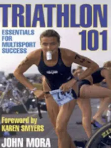 USED-Triathlon 101 by John M. Mora (Paperback)