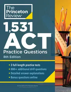 USED-1,531 ACT Practice Questions, 8th Edition: Extra Drills & Prep for an Excellent Score by The Princeton Review (Paperback)