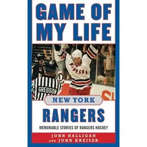 USED-Game of My Life: New York Rangers: Memorable Stories of Rangers Hockey by Halligan, John (Hardcover)