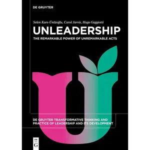 USED-Unleadership: The Remarkable Power of Unremarkable Acts by Kars-Ünlüoğ (Paperback)