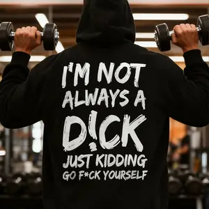 I'm Not Always A Dick Just Kidding Go F*ck Yourself Printed Men's Hoodie Breathable Casual Cotton Menswear Sweatshirts Tops Unisex Crewneck Long Sleeve Long Sleeve tiktok shop deals lets go outfit guy central Retro Ethnic Patchwork