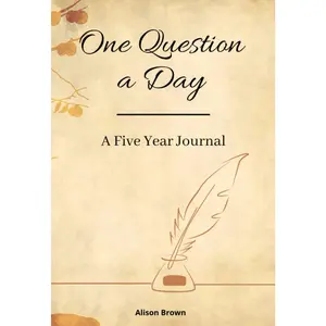 One Question a Day - a Five Year Journal: One Question a Day Journal - A 5 Year Time Capsule Guided Journal for Self-Reflection