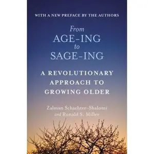 USED-From Age-Ing to Sage-Ing: A Profound New Vision of Growing Older by Schachter-Shalomi, Zalman (Paperback)