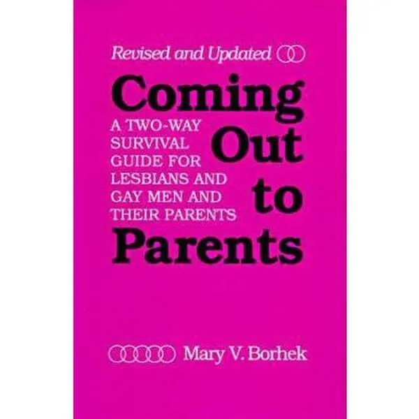 USED-Coming Out to Parents: A Two-Way Survival Guide for Lesbians and Gay Men and Their Parents by Mary V. Borhek (Paperback)