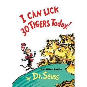 I Can Lick 30 Tigers Today! and Other Stories -- Dr Seuss, Hardcover