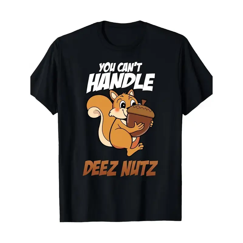 Funny Squirrel Meme T-Shirt - You Can't Handle Deez Nutz Graphic Tee -Pure Cotton Black Shirt with Orange Nut Lover Design - Unisex Casual Humor Apparel for Men & Women - Funny Gift