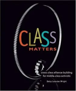 USED-Class Matters: Cross-Class Alliance Building for Middle-Class Activists by Betsy Leondar-Wright (Paperback)