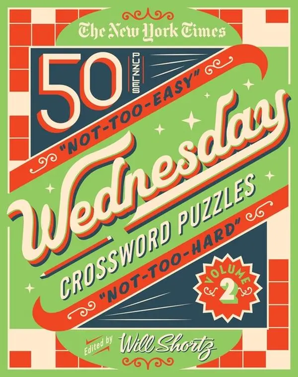 The New York Times Wednesday Crossword Puzzles Volume 2: 50 Not-Too-Easy, Not-Too-Hard Crossword Puzzles (Spiral)