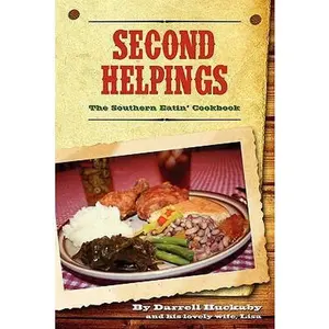 USED-Second Helpings; The Southern Eatin' Cookbook by Huckaby, Darrell (Paperback)