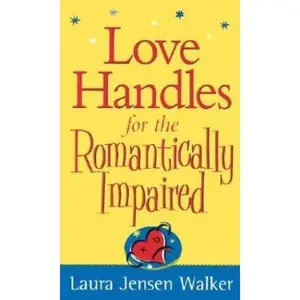 USED-Love Handles for the Romantically Impaired by Laura Jensen Walker (Paperback)