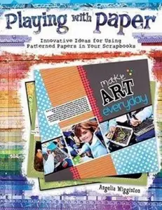 USED-Playing with Paper: Innovative Ideas for Using Patterned Papers in Your Scrapbooks by Wigginton, Angelia (Paperback)