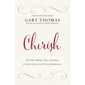 USED-Cherish: The One Word That Changes Everything for Your Marriage by Thomas, Gary (Hardcover)