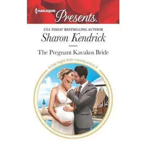 USED-The Pregnant Kavakos Bride: A Spicy Billionaire Boss Romance (One Night With Consequences, 31) by Sharon Kendrick (Unknown)