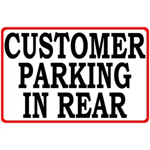 Customer Parking in Rear Sign. 12x18 Metal. Customers Park Behind Building Signs