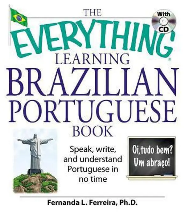 USED-The Everything Learning Brazilian Portuguese Book: Speak, Write, and Understand Basic Portuguese in No Time [With CD] by Ferreira, Fernanda (Paperback)