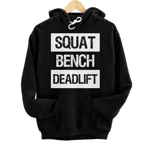 Squat Bench Deadlift Weightlifting Weightlifter Fitness Gym Hoodie, Sweatshirt, T-Shirt