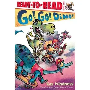 Go! Go! Dino!: Ready-To-Read Level 1 -- Kaz Windness, Hardcover