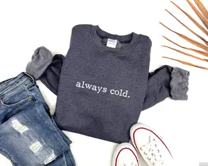 Always Cold Adult Sweatshirt - Hello Handpressed