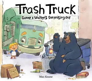 Trash Truck: Donny & Walter's Surprising Day by Max Keane||Max Keane [Hardback Book]