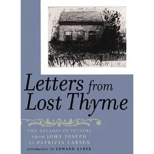 USED-Letters from Lost Thyme: Two Decades of Letters from John Joseph to Patricia Larsen by John Joseph (Paperback)