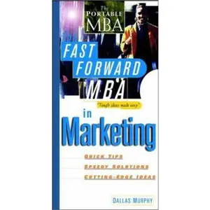 USED-The Fast Forward MBA in Marketing (Fast Forward MBA Series) by Dallas Murphy (Paperback)