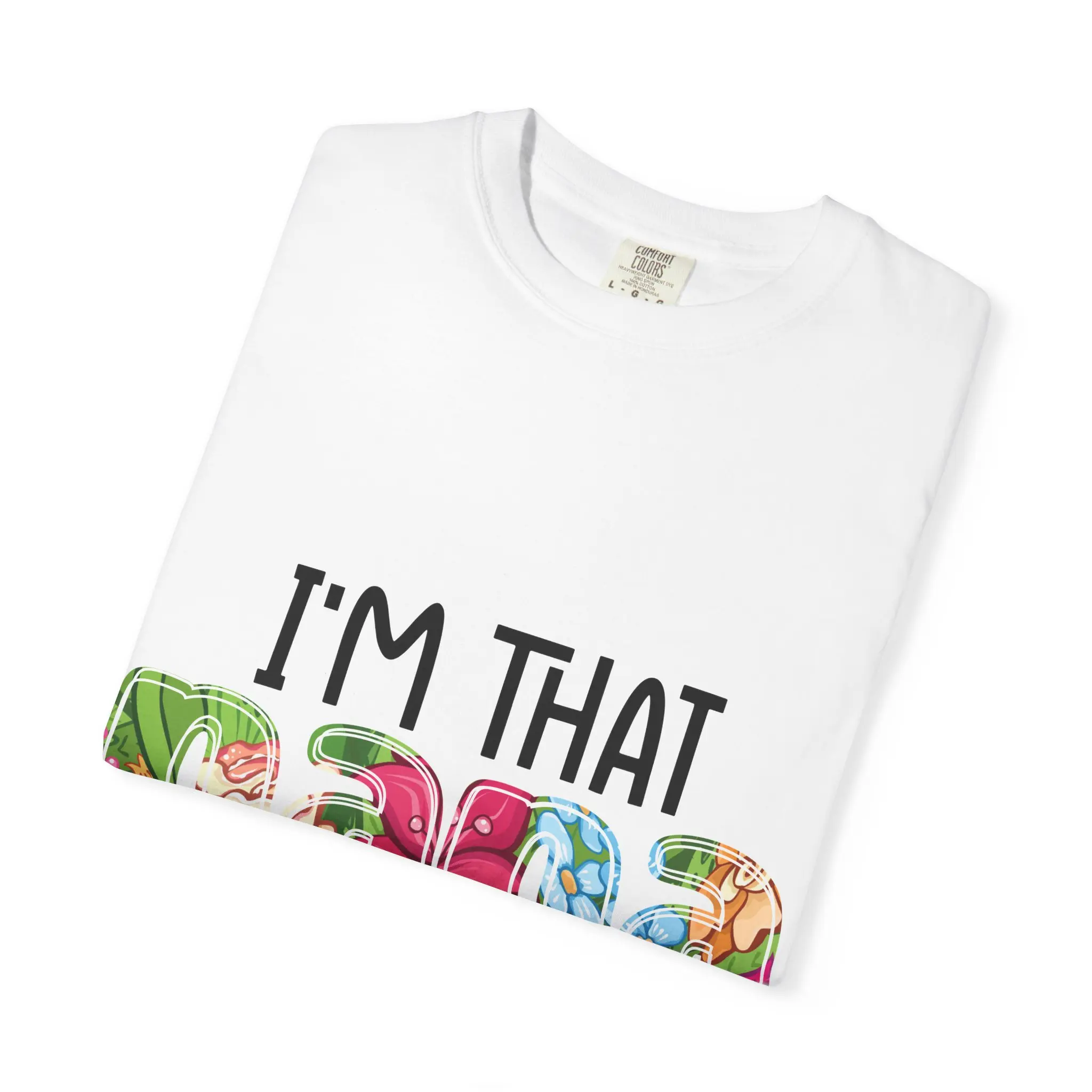 I'm That Mama floral letters T-Shirt | #sorrynotsorry mom shirt