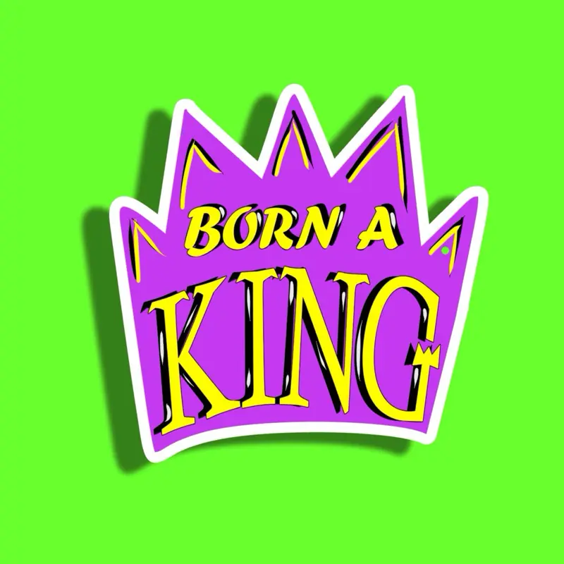 Born A King Sticker (2-Pack) | Premium Waterproof Vinyl Stickers