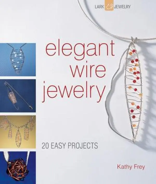 USED-Elegant Wire Jewelry: 20 Easy Projects by Kathy Frey (Paperback)