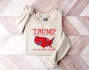 Trump better coverage than 5G Sweatshirt ,  Republican Supporters, President Trump 47th President Shirt