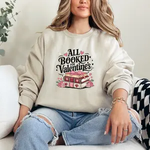 All Booked for Valentine's Sweatshirt – Gift - Book Lovers