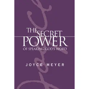 The Secret Power of Speaking God's Word by Joyce Meyer [Hardcover Book]