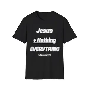 Jesus + Nothing T-Shirt | Christian Faith Colossians 3:11 Scripture