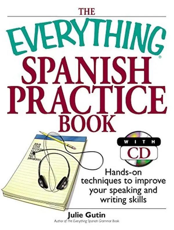 USED Book - The Everything Spanish Practice Book: Hands-On Techniques to Improve Your Speaking and Writing Skills [With CD] by Gutin, Julie (Paperback) - english