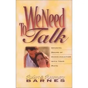 USED-We Need to Talk: Opening Doors of Communication with Your Mate by Barnes, Robert G. (Paperback)
