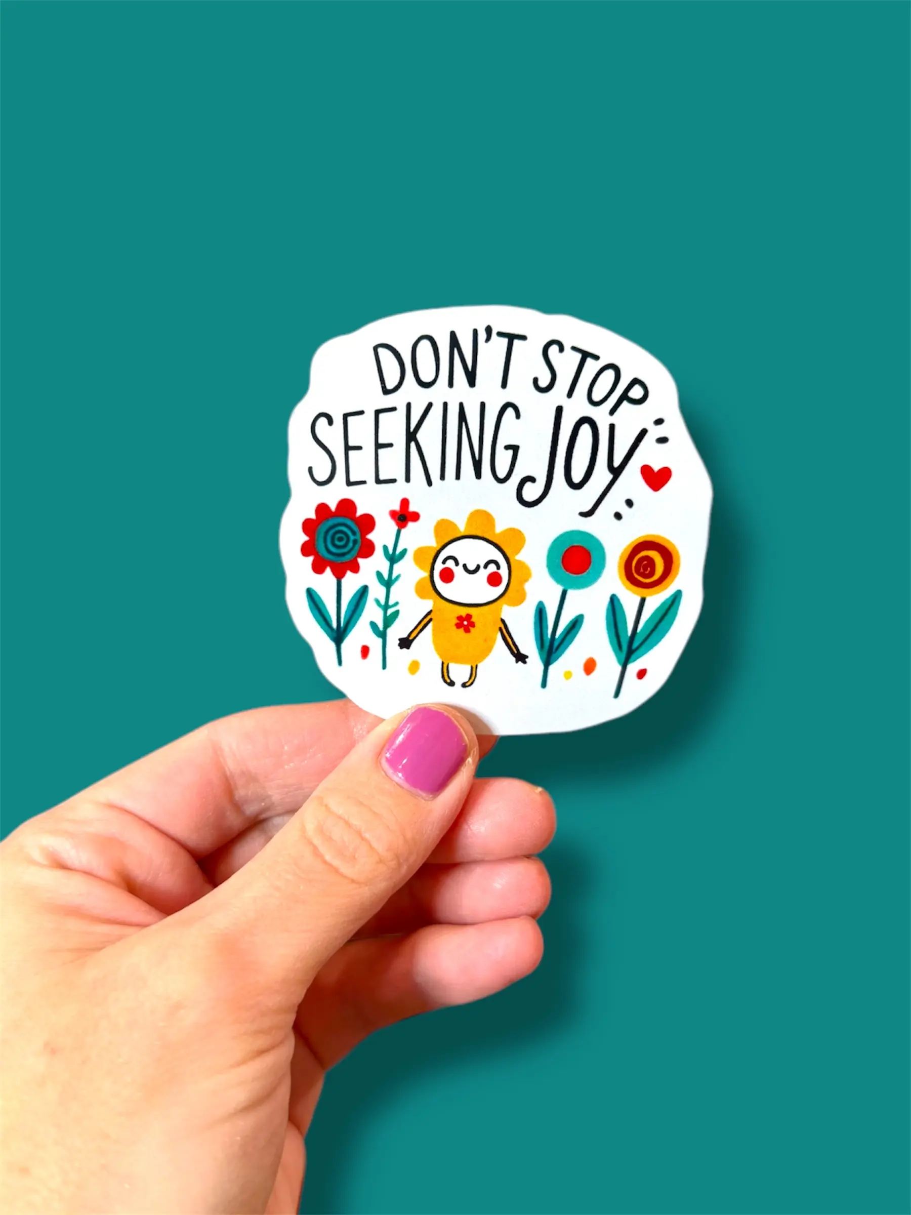 Don’t Stop Seeking Joy Vinyl Sticker | Mental Health | Happiness | Motivation | Floral Cute Gift | Joyful