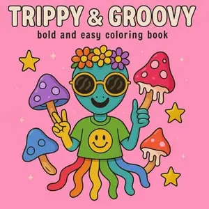 Trippy coloring book: An adventure with mushrooms, aliens, magical worlds, and illusions to relax with 40 coloring pages for adults