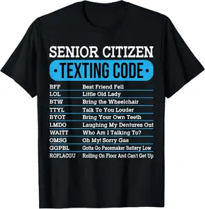 100% Cotton Senior Citizen Texting Code Funny Old People Gift Idea T-Shirt