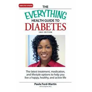 USED Book - The Everything Health Guide to Diabetes: The latest treatment, medication, and lifestyle options to help you live a happy, healthy, and active life by Paula Ford-Martin (Paperback) - english