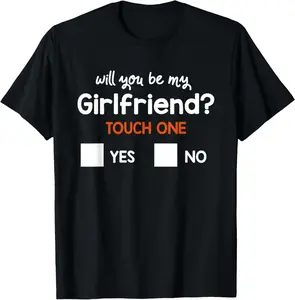 Casual Cotton shortsleeve tees Funny Ask her Will You Be My Girlfriend great Gift idea T-Shirt