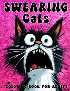 Adult Coloring Book for Cat Lovers: Swearing Cats Paperback with 38+ Funny Kitty Meme Illustrations, Hilarious Cursing & Swear Words for Stress Relief Humor Cartoons
