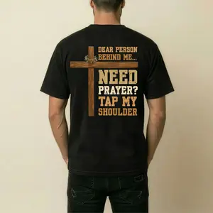 Dear Person Behind Me Need Prayer Tap My Shoulder Christian Cross Comfort Colors Tee Pure Ring-Spun Cotton Fabric Casual Crew Neck Short Sleeve Soft-Washed T-Shirt Tops for Women for Men