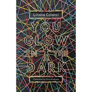 USED-You Glow in the Dark by Colanzi, Liliana (Paperback)