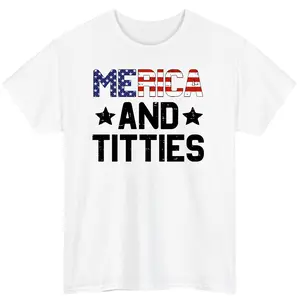 'Merica and Titties T-Shirt – Funny Patriotic Adult Humor Graphic Tee, 4th of July Unisex Cotton Shirt
