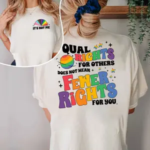 Equal Rights for Others Does Not Mean Fewer Rights for You It's Not Pie Shirt, LGBT Rainbow, Equal Rights Shirt Clothing Cotton Menswear Oversized